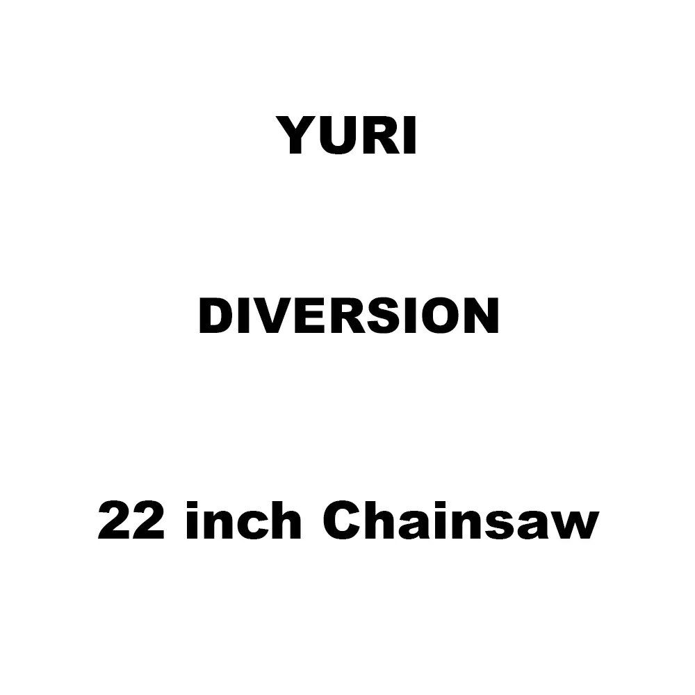 Yuri Diversion Spare for 22 inch (558 mm) Chainsaw Yuri Diversion Spare for 22 inch (558 mm) Chainsaw