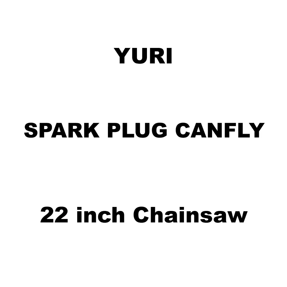 Yuri Spark Plug Canfly Spare for 22 inch (558 mm) Chainsaw Yuri Spark Plug Canfly Spare for 22 inch (558 mm) Chainsaw