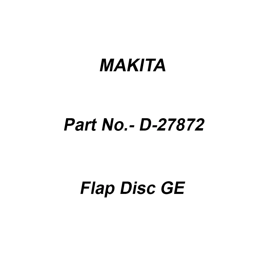 Makita Flap Disc GE Flat Type Size 125 mm and Z36 Grit with Nylon Backing, Part No D-27872