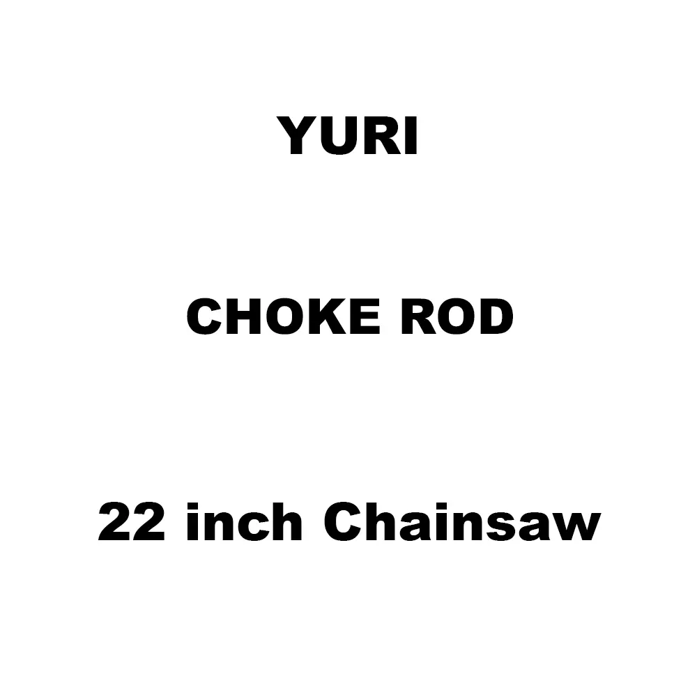 Yuri Choke Rod Spare for 22 inch (558 mm) Chainsaw