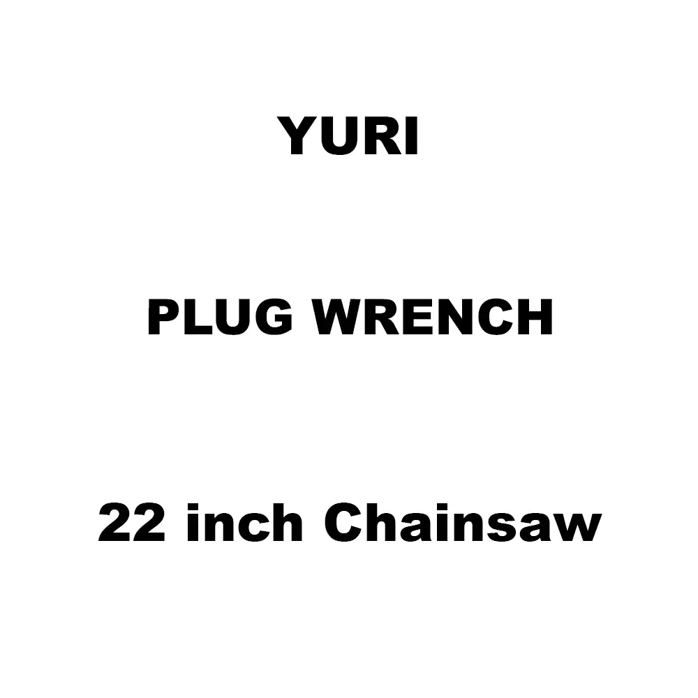 Yuri Plug Wrench Spare for 22 inch (558 mm) Chainsaw