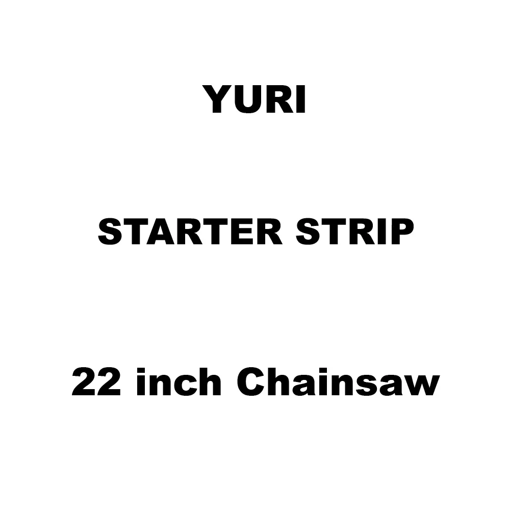 Yuri Starter Strip Spare for 22 inch (558 mm) Chainsaw