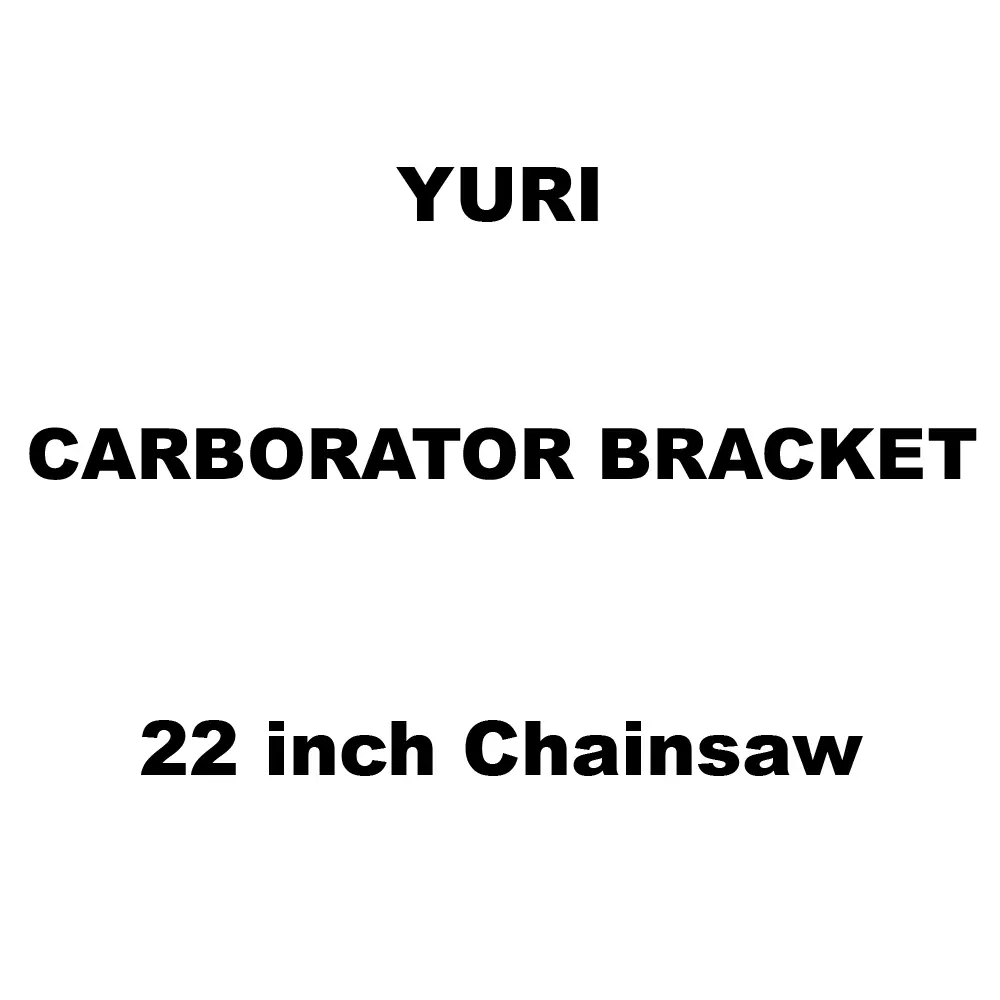 Yuri Carborator Bracket Spare for 22 inch (558 mm) Chainsaw