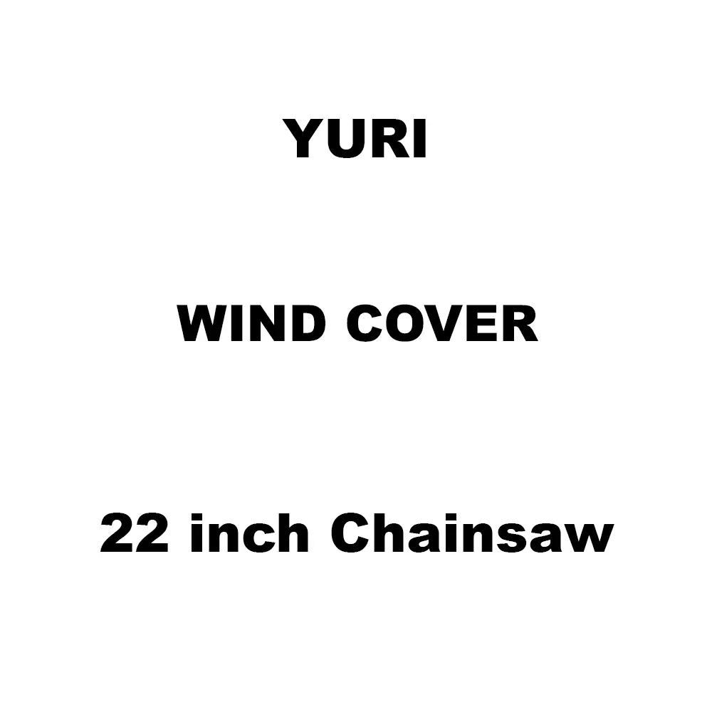 Yuri Wind Cover Spare for 22 inch (558 mm) Chainsaw