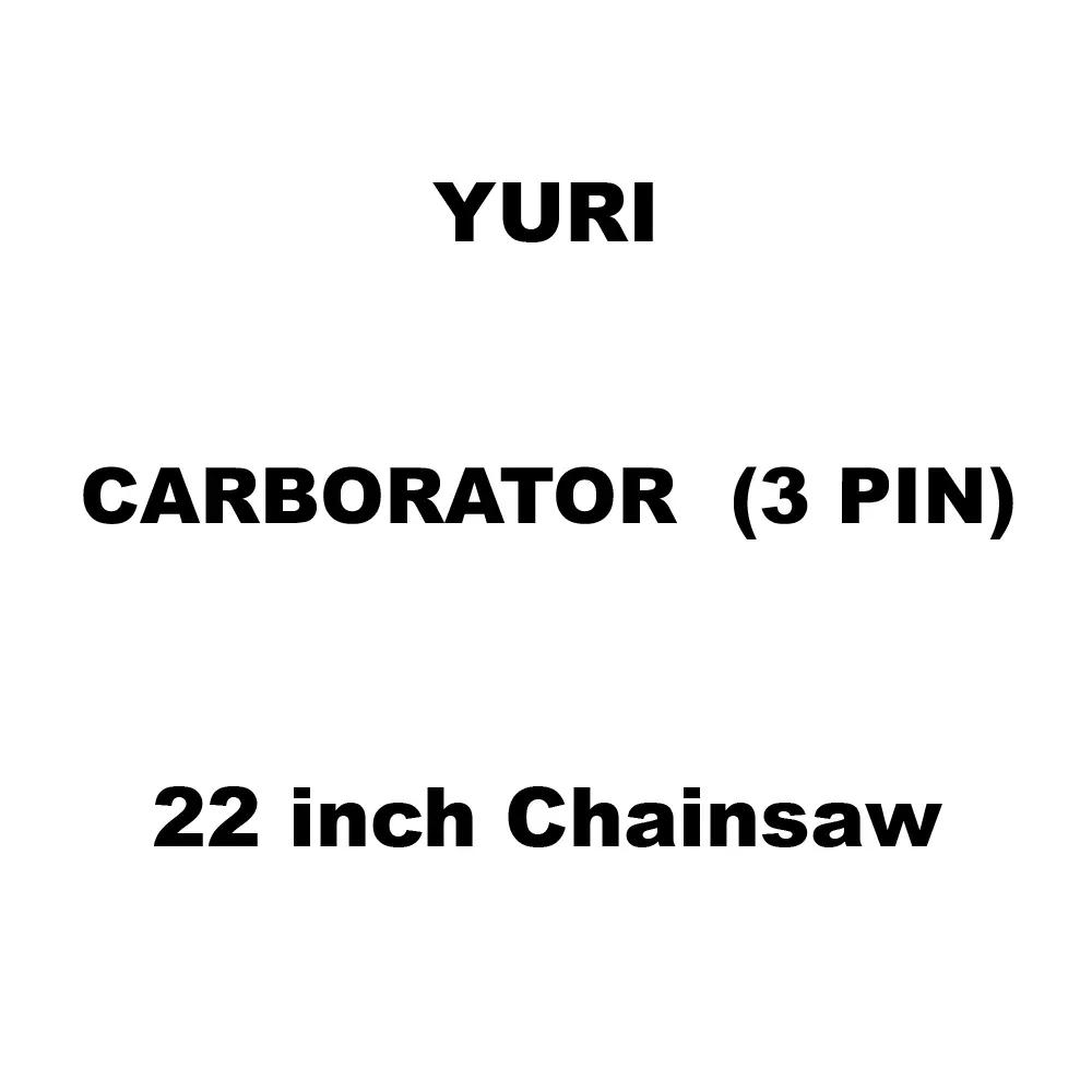 Yuri Carborator (3 Pin) Spare for 22 inch (558 mm) Chainsaw