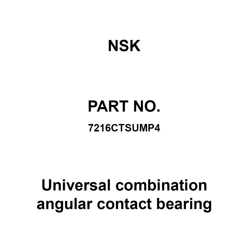 NSK Universal Combination Angular Contact Bearing 80x140 mm Diameter and 26 mm Width B, 7216CTSUMP4