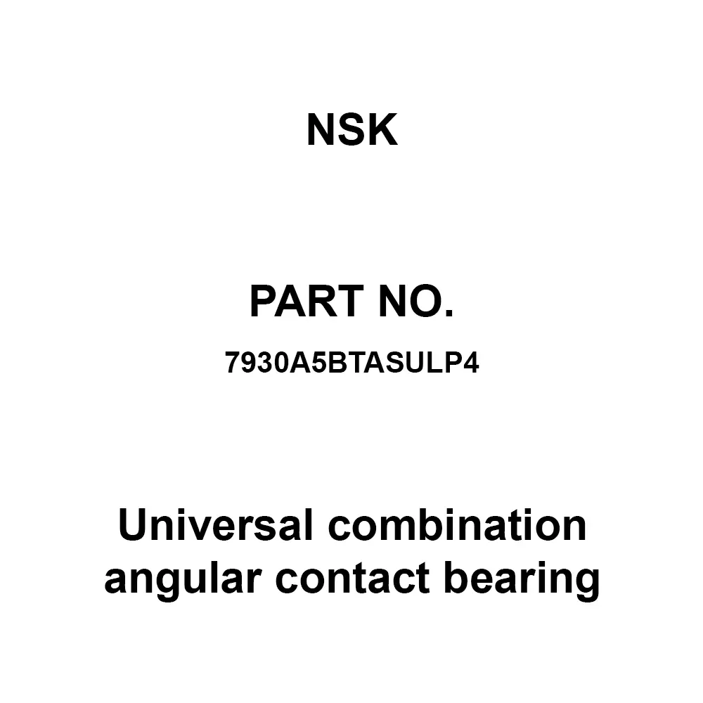 NSK Universal Combination Angular Contact Bearing 150x210 mm Diameter and 28 mm Width B, 7930A5BTASULP4