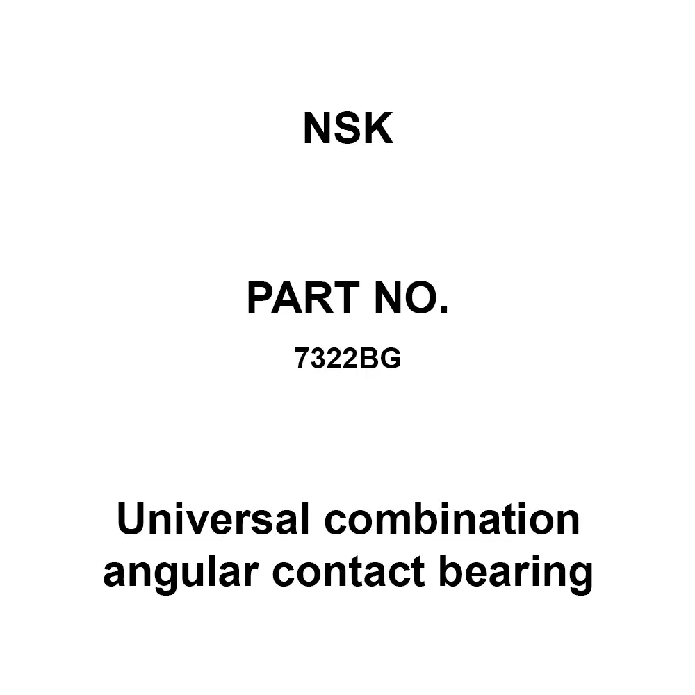 NSK Universal Combination Angular Contact Bearing 110x240 mm Diameter and 50 mm Width B, 7322BG