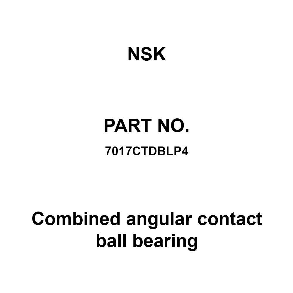 NSK Combined Angular Contact Ball Bearing 85x130 mm Diameter and 22 mm Width B, 7017CTDBLP4