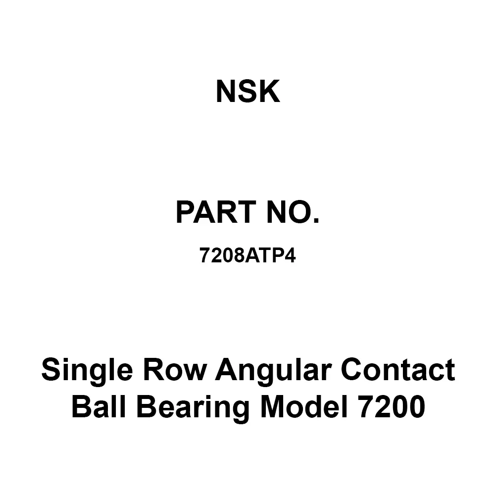 NSK Single Row Angular Contact Ball Bearing Model 7200 40x80 mm Diameter and 18 mm Width B, 7208ATP4