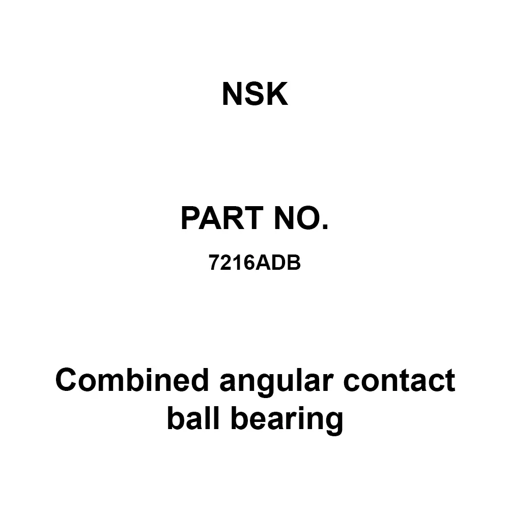 NSK Combined Angular Contact Ball Bearing 80x140 mm Diameter and 26 mm Width B, 7216ADB