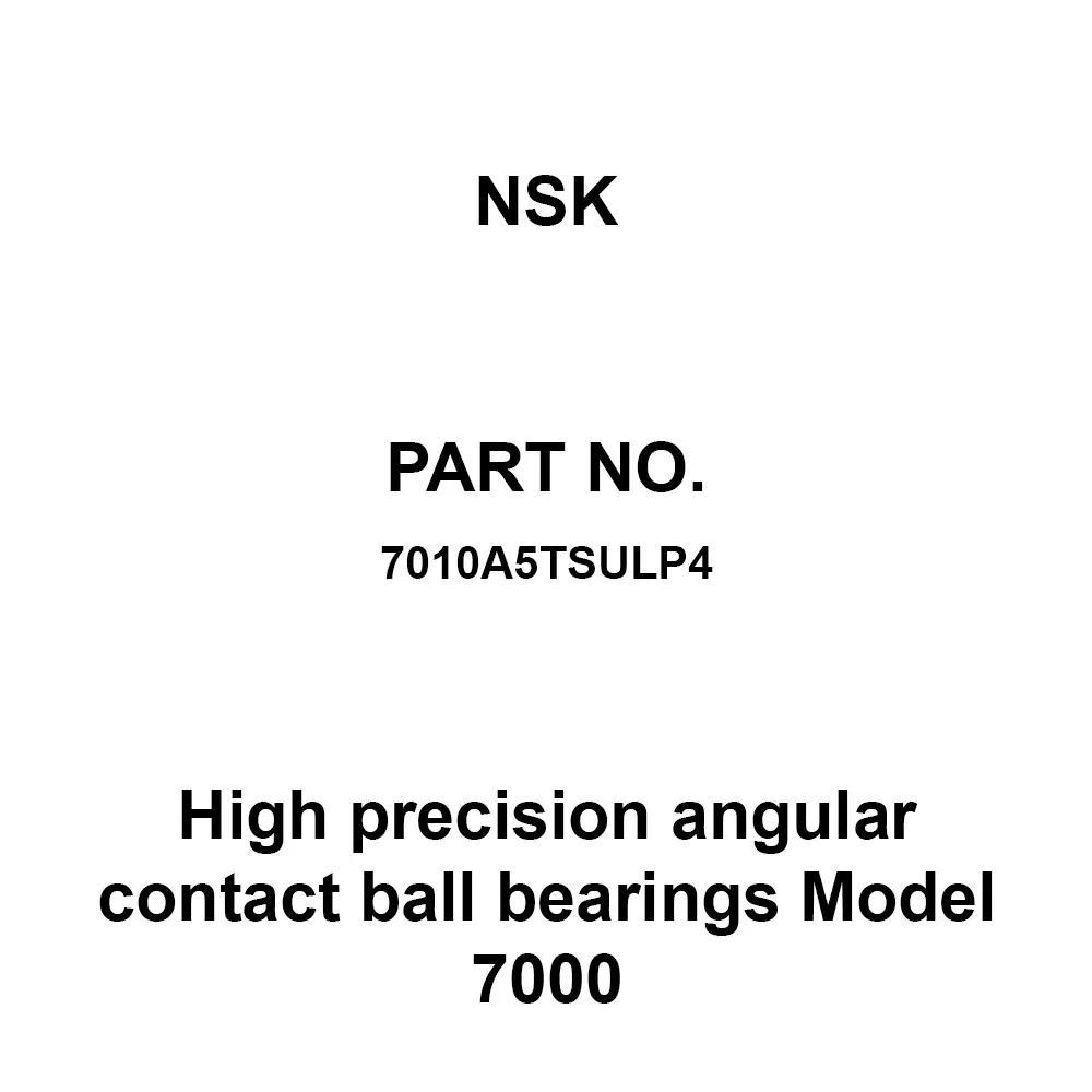 NSK High Precision Angular Contact Ball Bearings 50x80 mm Diameter and 16 mm Width B, 7010A5TSULP4