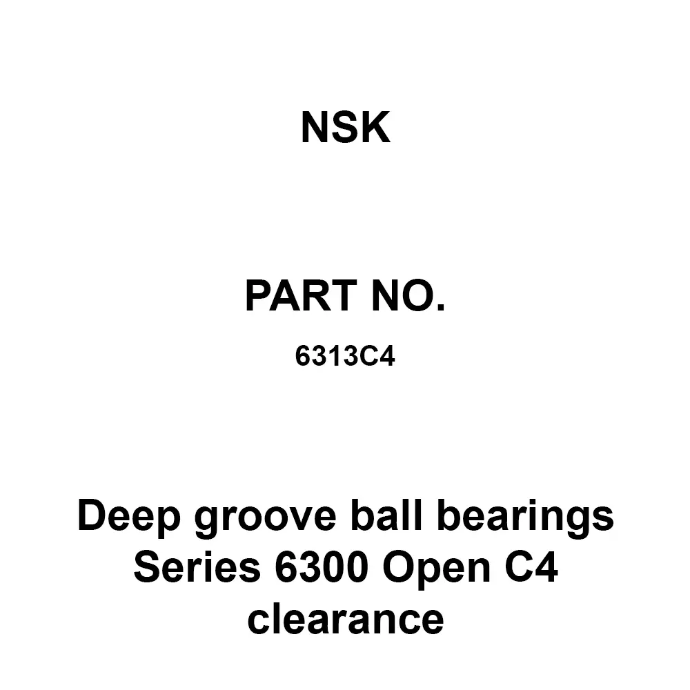 NSK Deep Groove Ball Bearings Series 6300 Open C4 Clearance 65x140 mm Diameter and 33 mm Width B, 6313C4