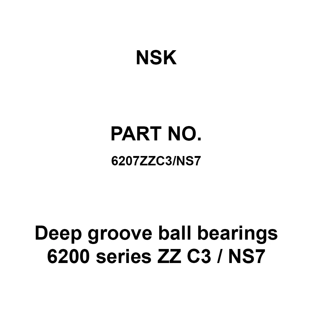 NSK Deep Groove Ball Bearings 6200 Series ZZ C3 / NS7 35x72 mm Diameter and 17 mm Width B, 6207ZZC3/NS7