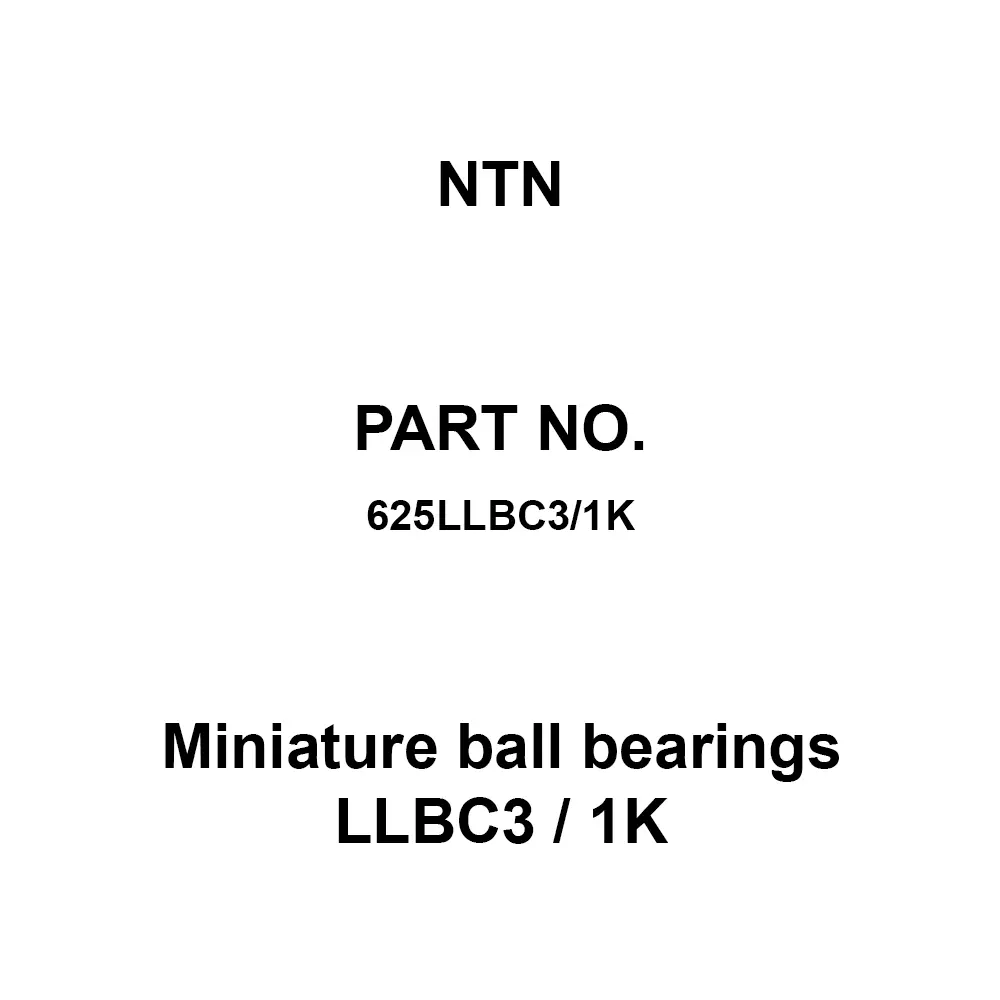 NTN Miniature Ball Bearings LLBC3 / 1K 5x16 mm Diameter and 5 mm Width B, 625LLBC3/1K