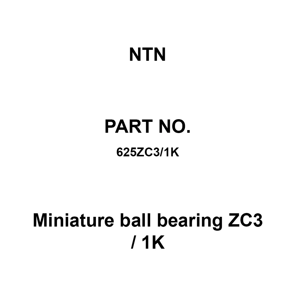 NTN Miniature Ball Bearing ZC3 / 1K 5x16 mm Diameter and 5 mm Width B, 625ZC3/1K
