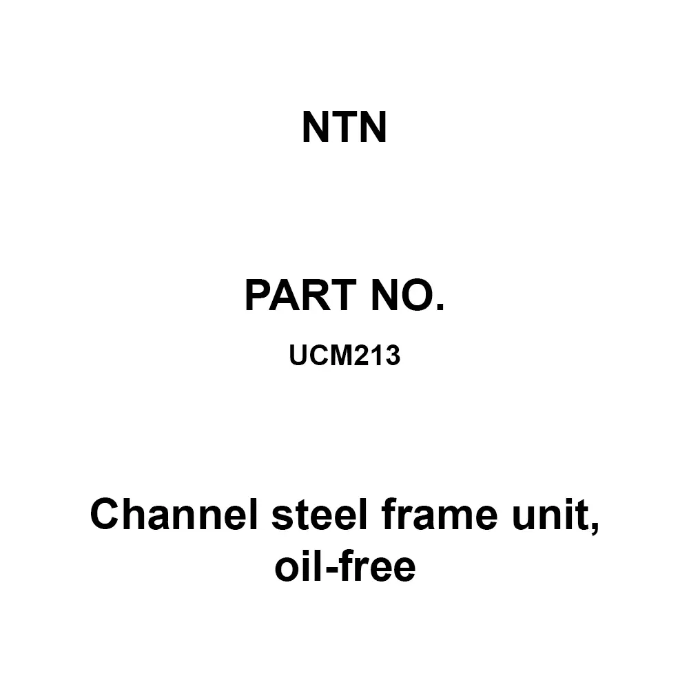 NTN Channel Steel Frame Unit, Oil-Free 65 mm Shank Diameter, UCM213