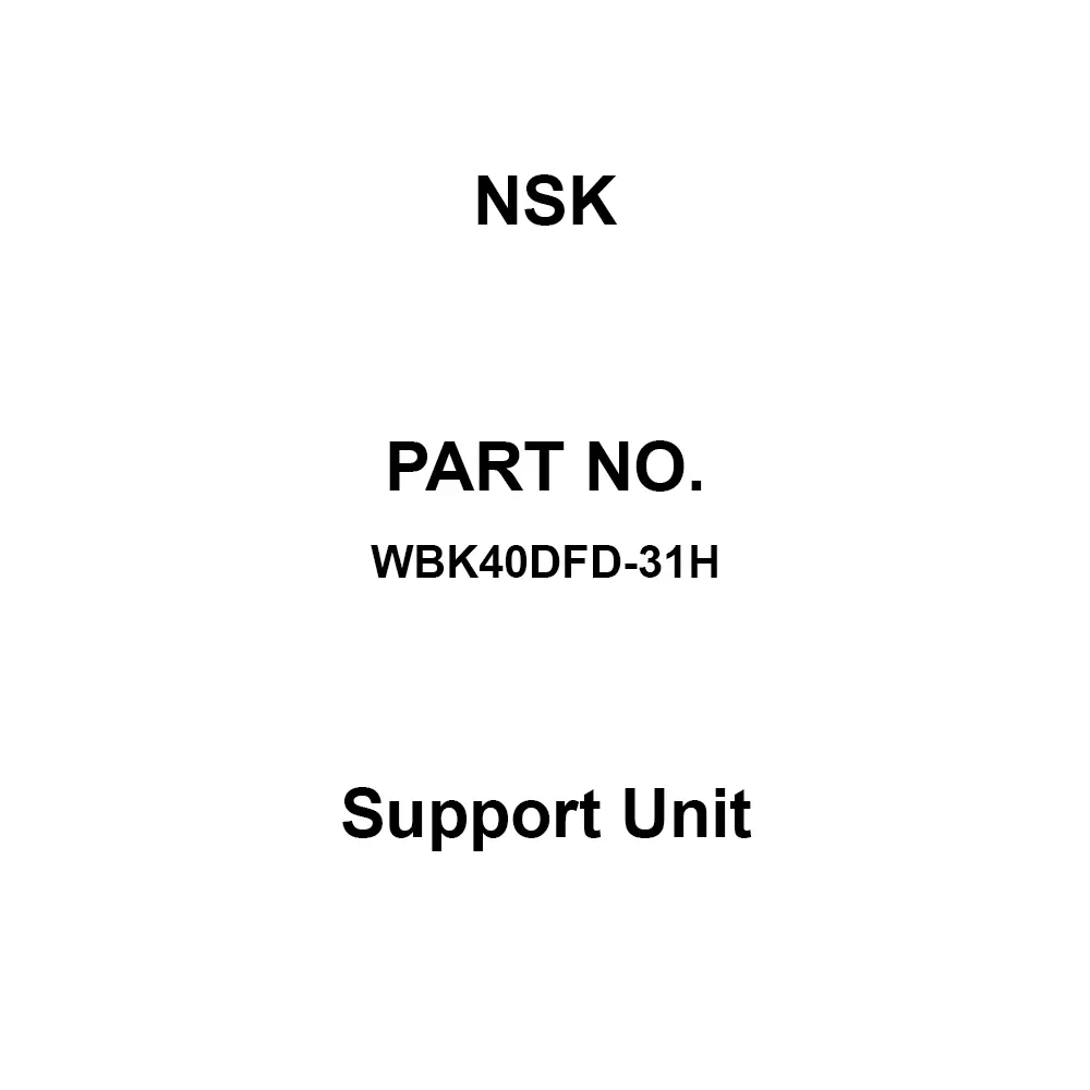 NSK Support Unit (Machine for High Speed / Heavy Duty Tools) 40 mm Shaft Diameter, WBK40DFD-31H