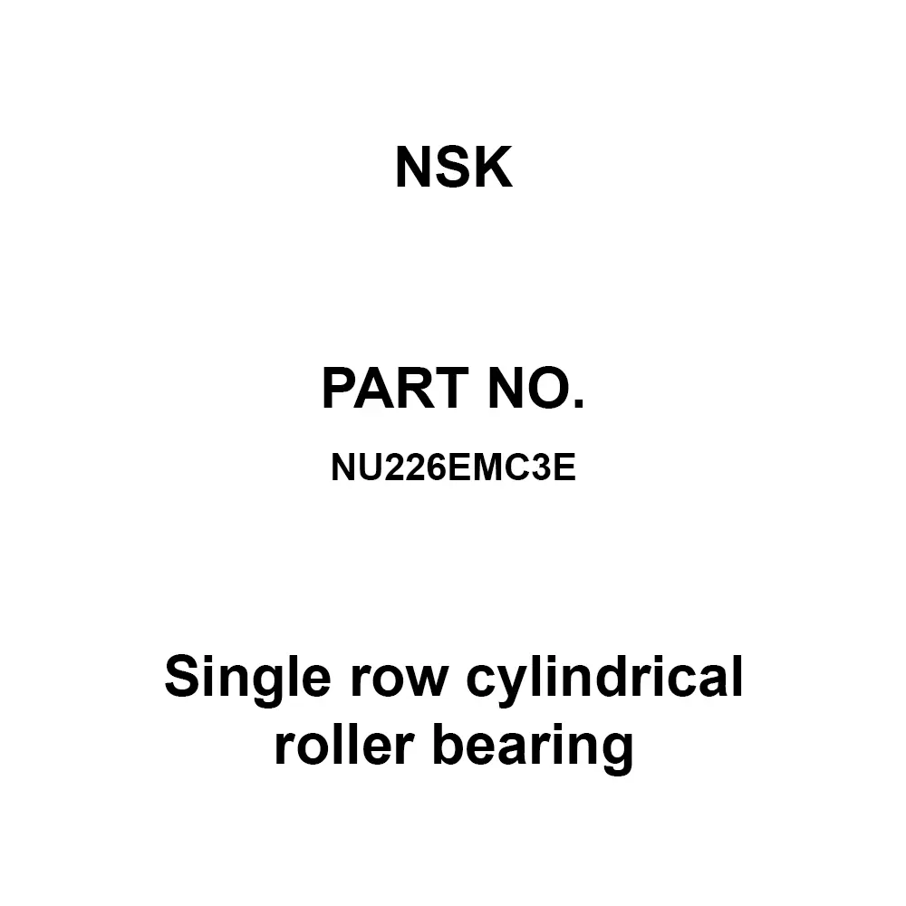 NSK Single Row Cylindrical Roller Bearing Radial 130x230 mm Diameter, NU226EMC3E