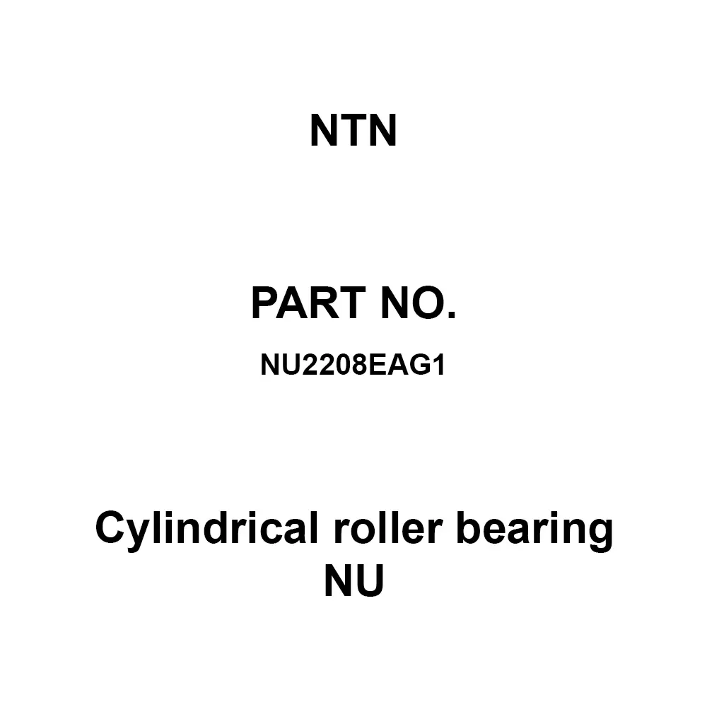 NTN Cylindrical Roller Bearing NU 40x80 mm Diameter, NU2208EAG1