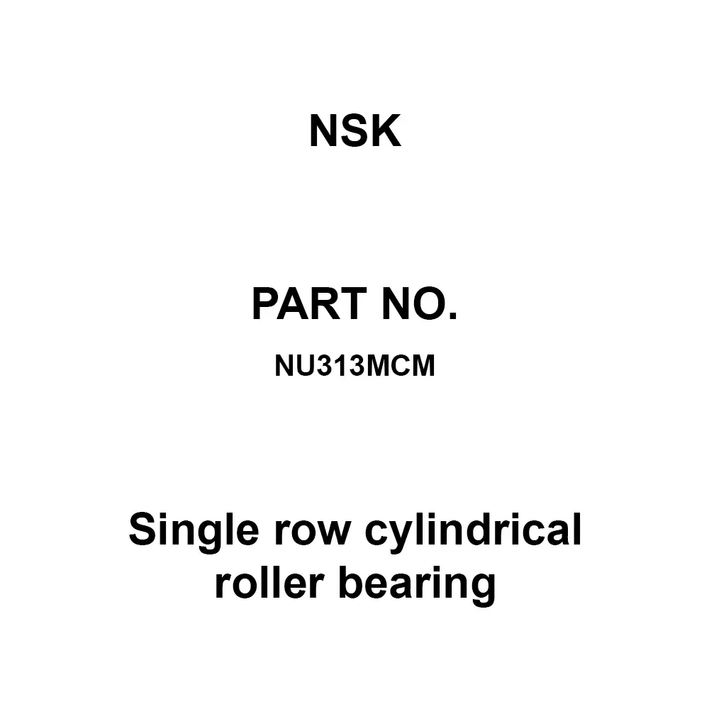 NSK Single Row Cylindrical Roller Bearing Radial 65x140 mm Diameter, NU313MCM