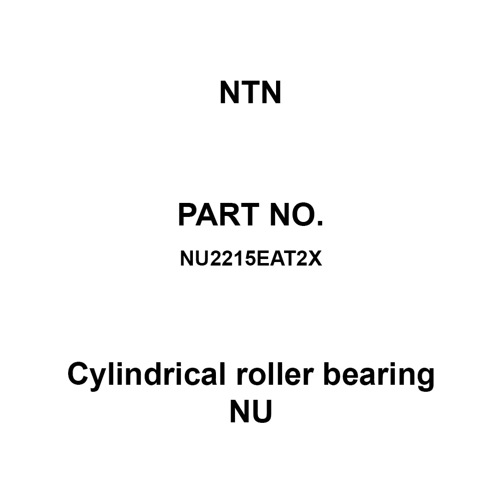 NTN Cylindrical Roller Bearing NU 75x130 mm Diameter, NU2215EAT2X