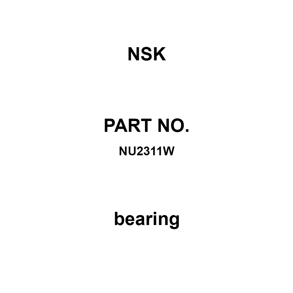 NSK Cylindrical Roller Bearing Single Row Open Type 55x120 mm Diameter, NU2311W