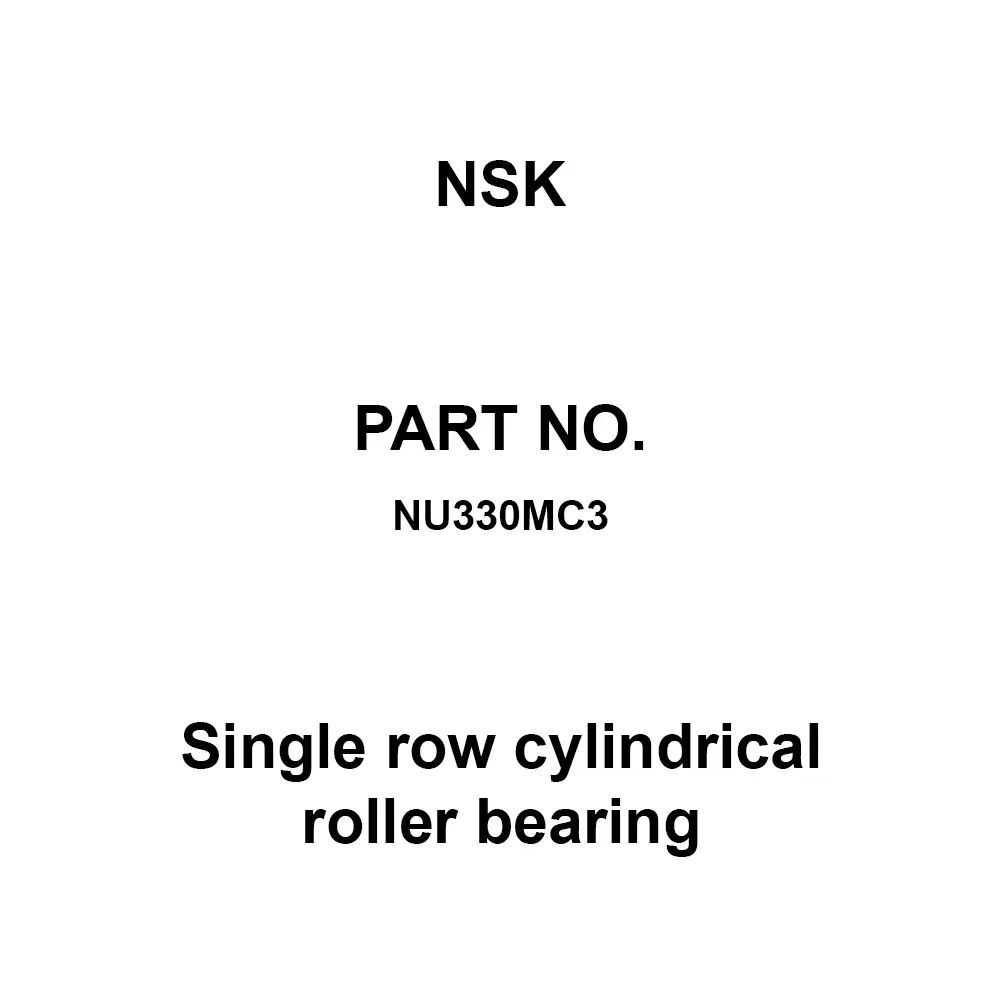 NSK Single Row Cylindrical Roller Bearing Radial 150x320 mm Diameter, NU330MC3
