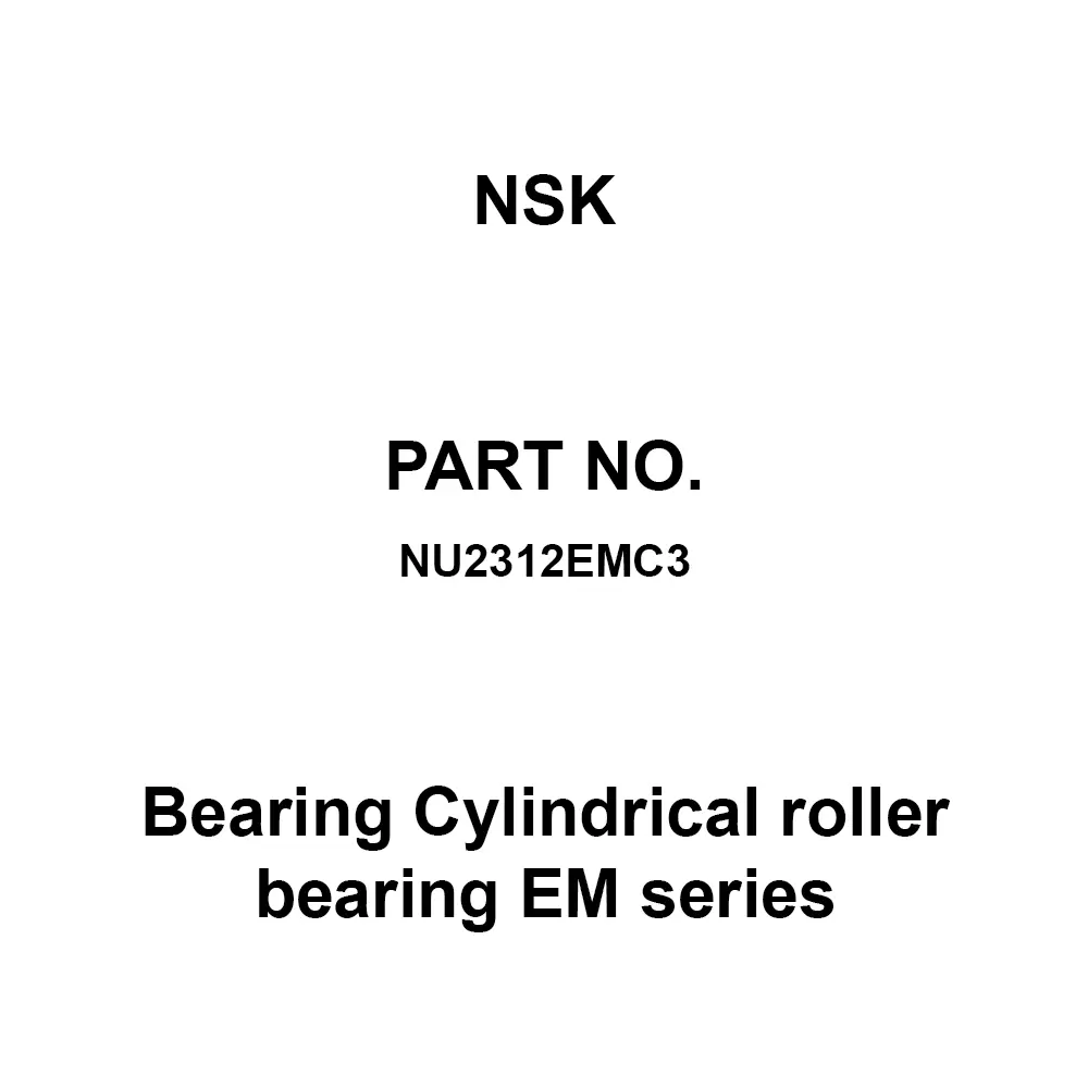 NSK Bearing Cylindrical Roller Bearing EM Series Radial 60x130 mm Diameter, NU2312EMC3