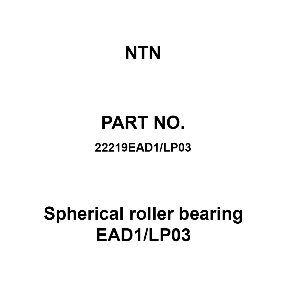 NTN Spherical Roller Bearing EAD1/LP03 95x170 mm Diameter, 22219EAD1/LP03