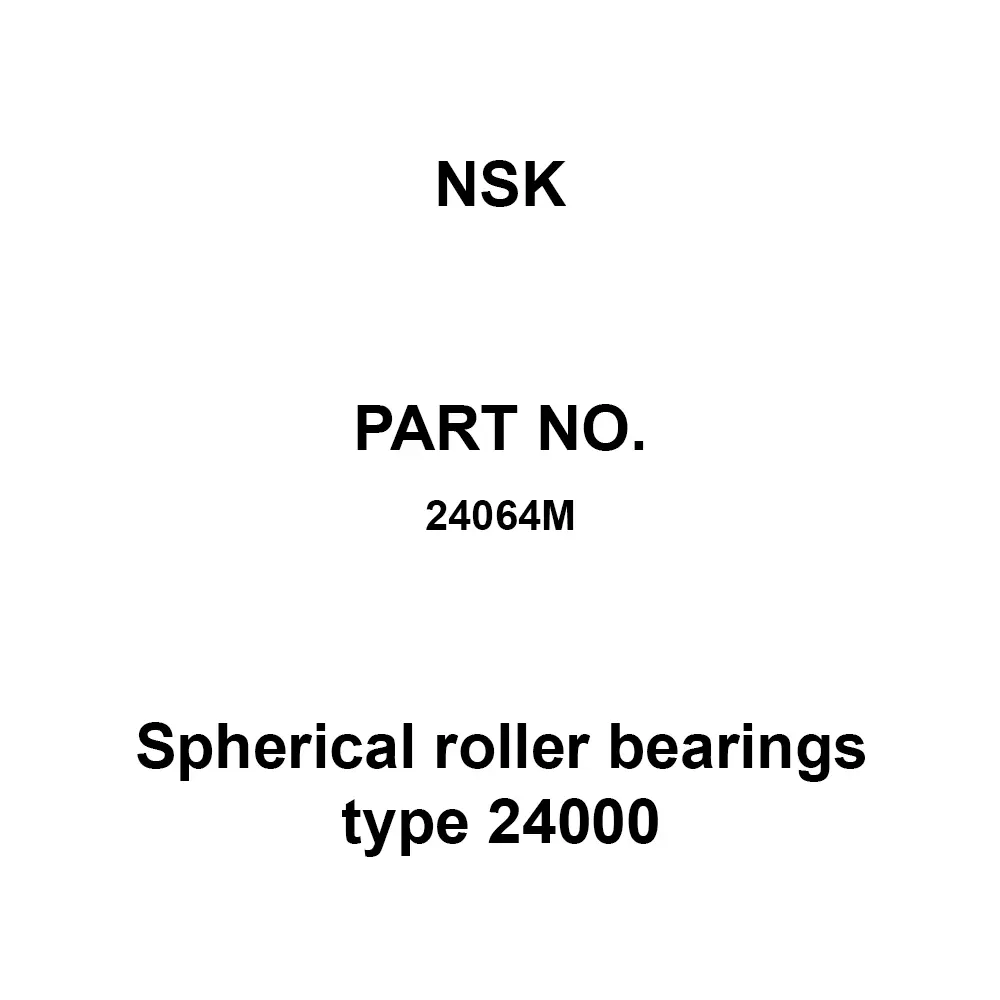 NSK Spherical Roller Bearings Type 24000 Radial 320x480 mm Diameter, 24064M
