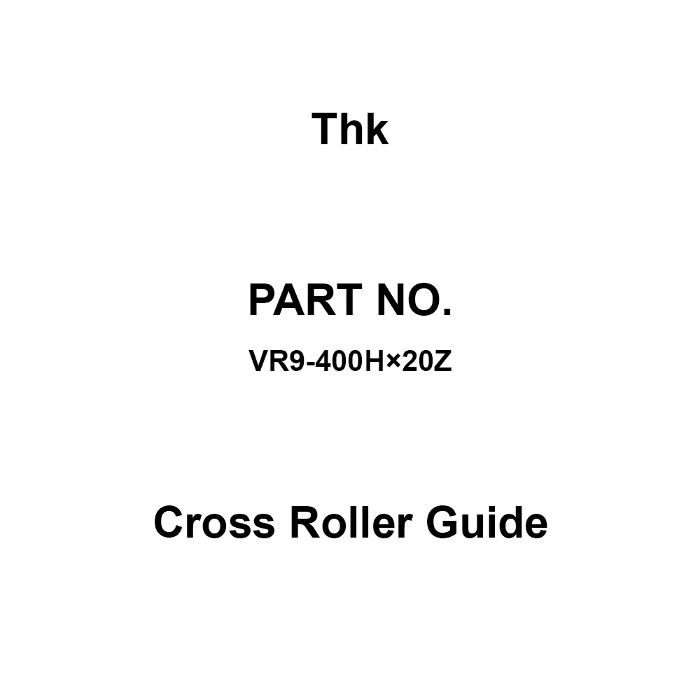 Thk VR Type Cross Roller Guide 6.2x10.5 mm, VR9-400H×20Z