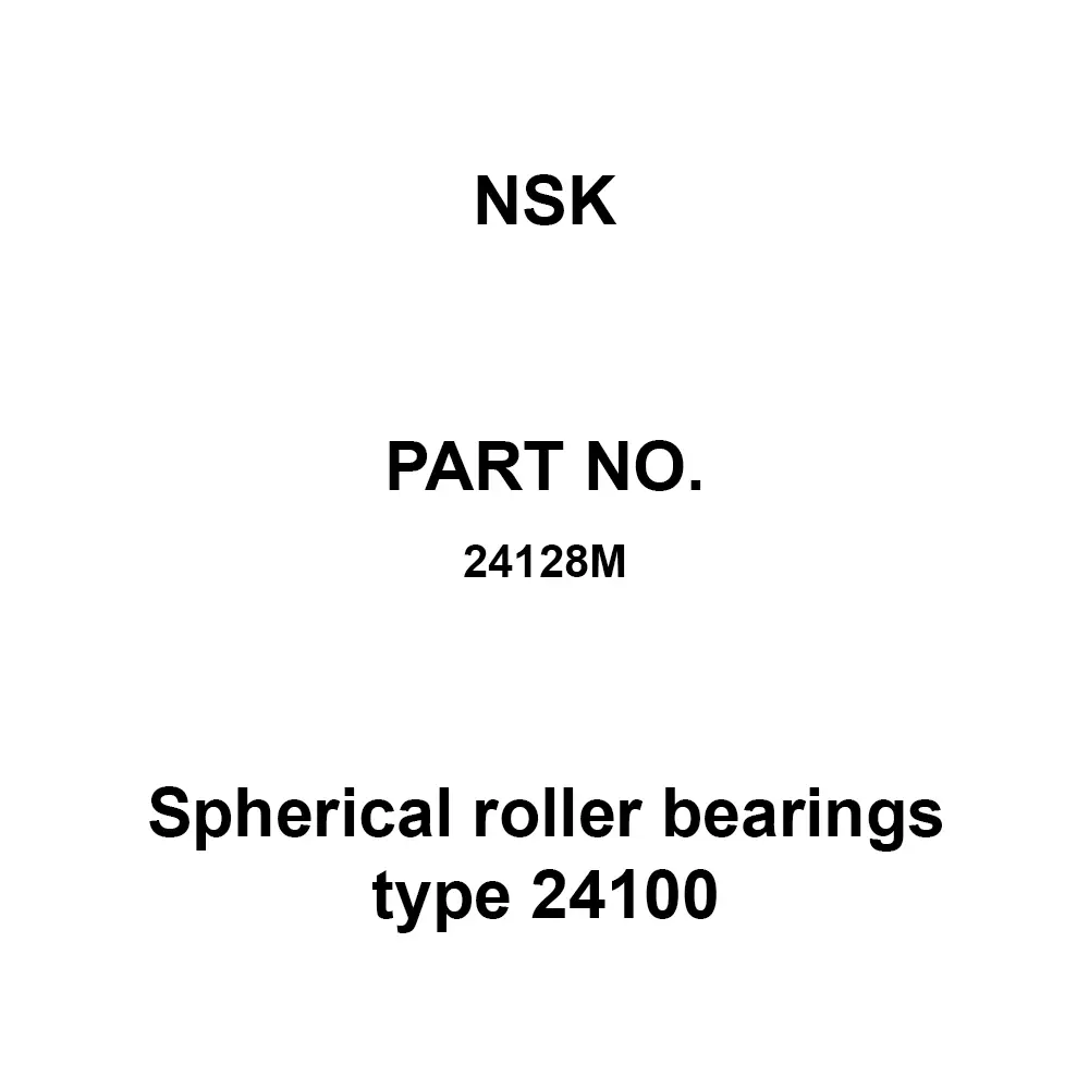 NSK Spherical Roller Bearings Type 24100 Radial 140x225 mm Diameter, 24128M