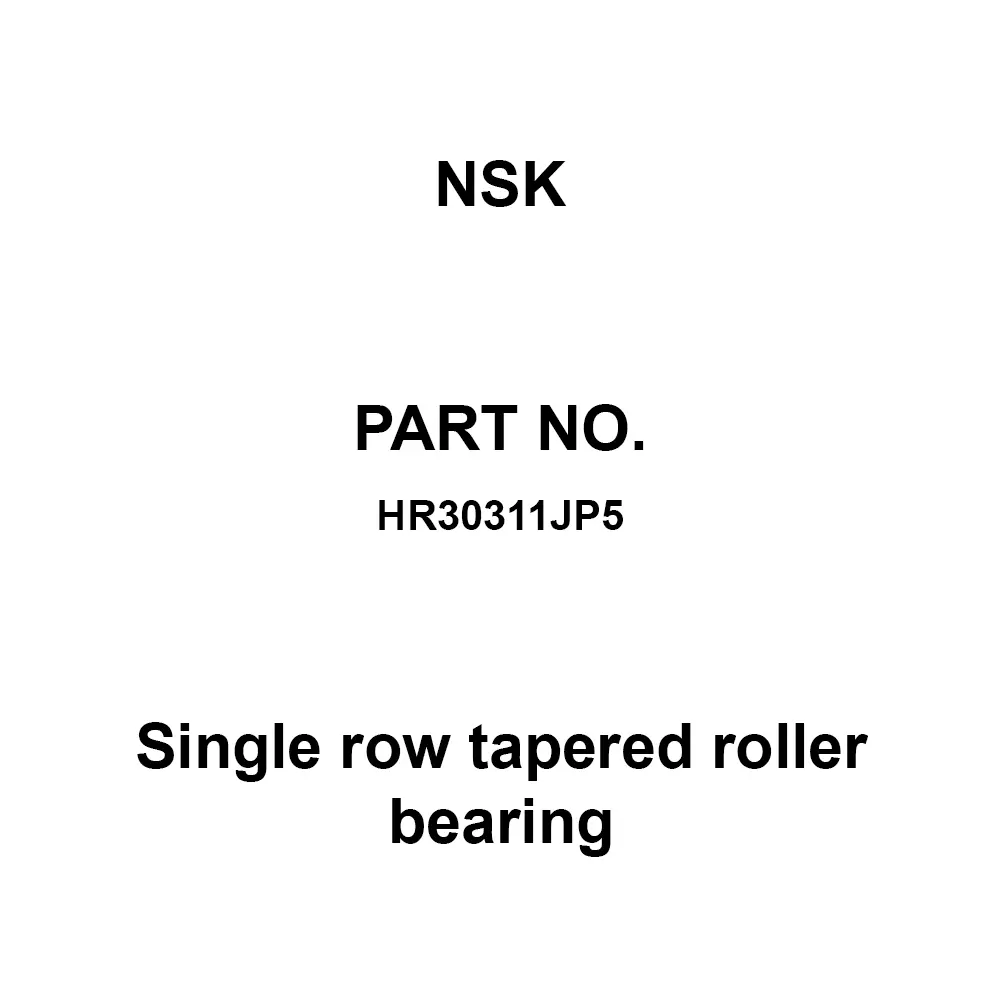 NSK Single Row Tapered Roller Bearing 55x120 mm Diameter, HR30311JP5