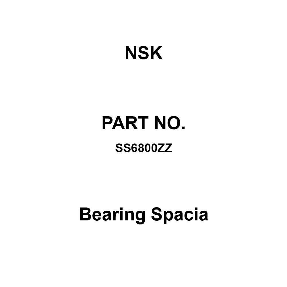 NSK Bearing Spacia 10 x 19 mm Diameter and 5 mm Width, SS6800ZZ
