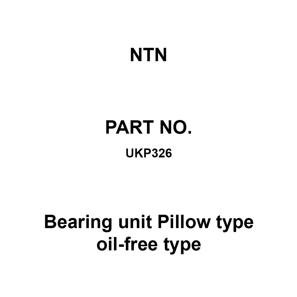NTN Bearing Unit Pillow Type Oil-Free Type 115 mm Shank Diameter, UKP326