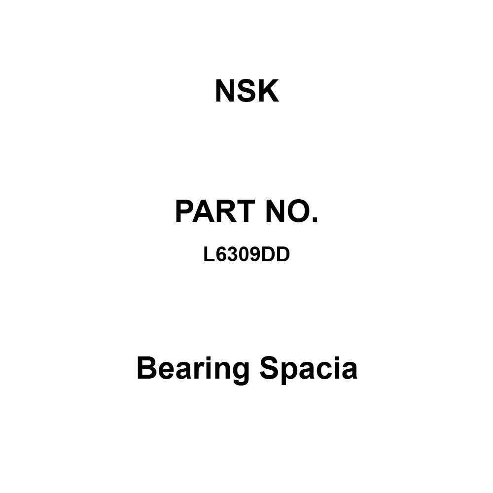 NSK Bearing Spacia 45 x 100 mm Diameter and 25 mm Width, L6309DD