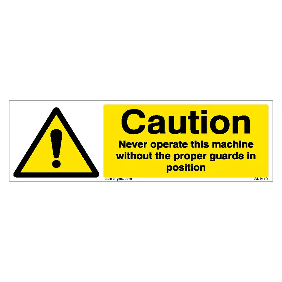 SUNSIGNS Caution Never Operate This Machine Without Proper Guards Signages Size 300x100 mm HP Print + Vinyl, SN0119