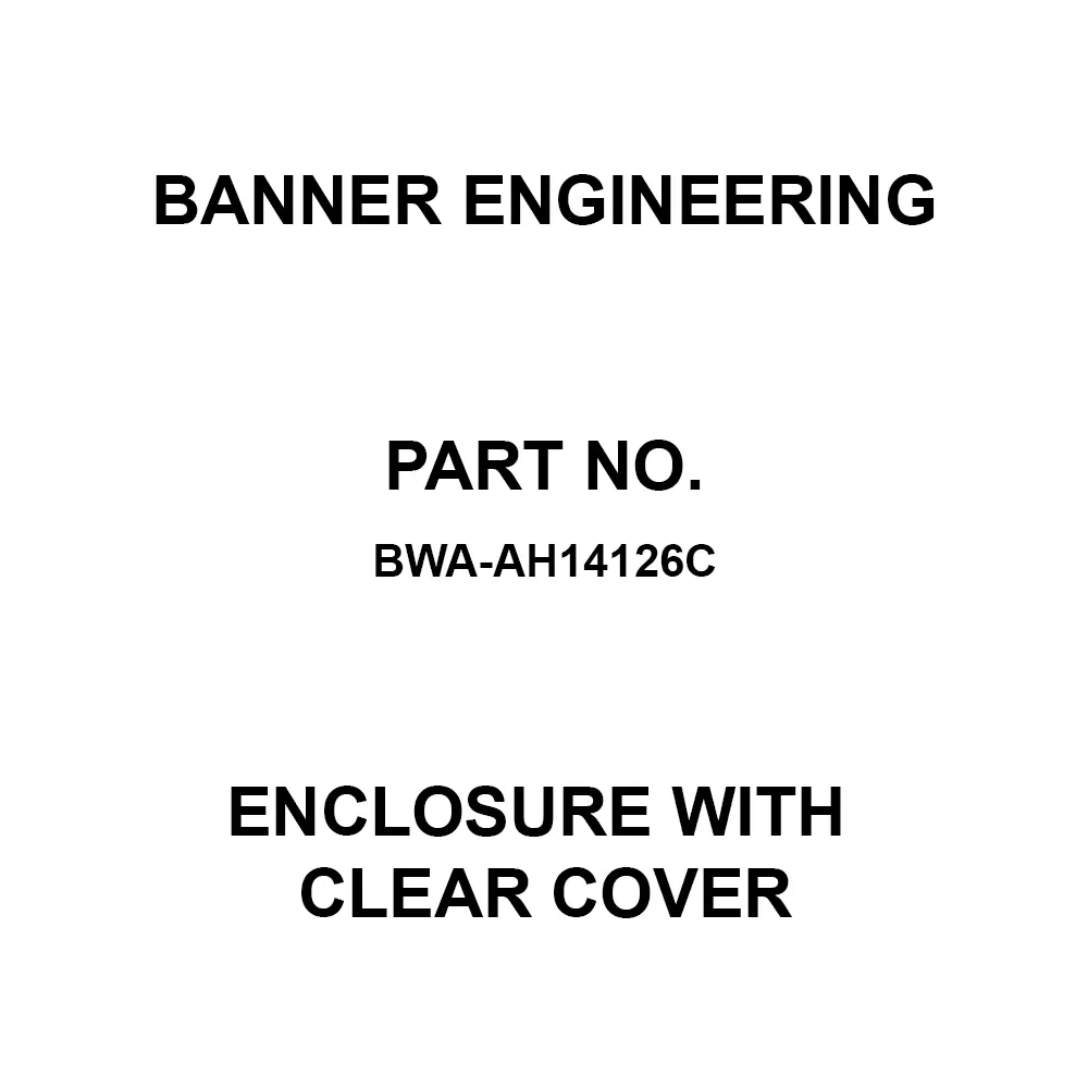 BANNER ENGINEERING Enclosure with Clear Cover Polycarbonate (PC) 355.6 mm (14 Inch) Length, BWA-AH14126C