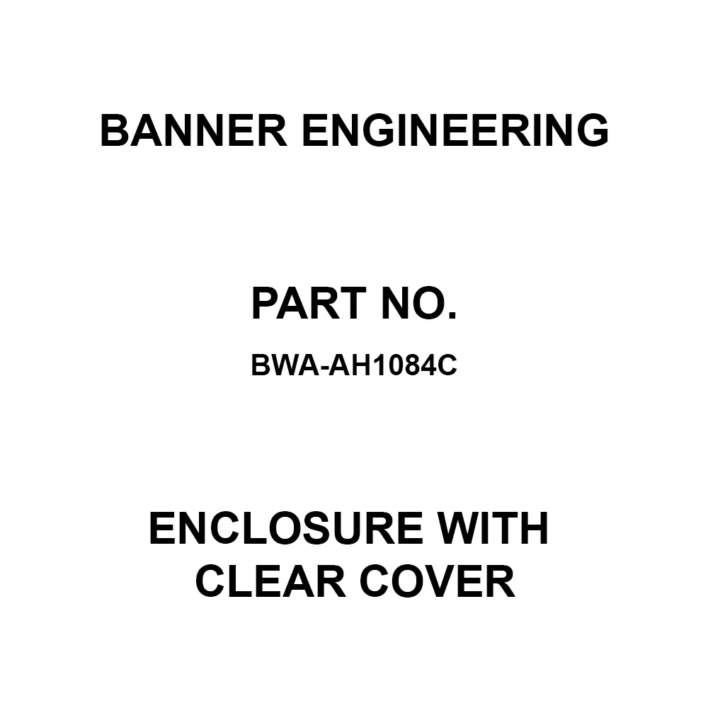 BANNER ENGINEERING Enclosure with Clear Cover Polycarbonate (PC) 254 mm (10 Inch) Length, BWA-AH1084C