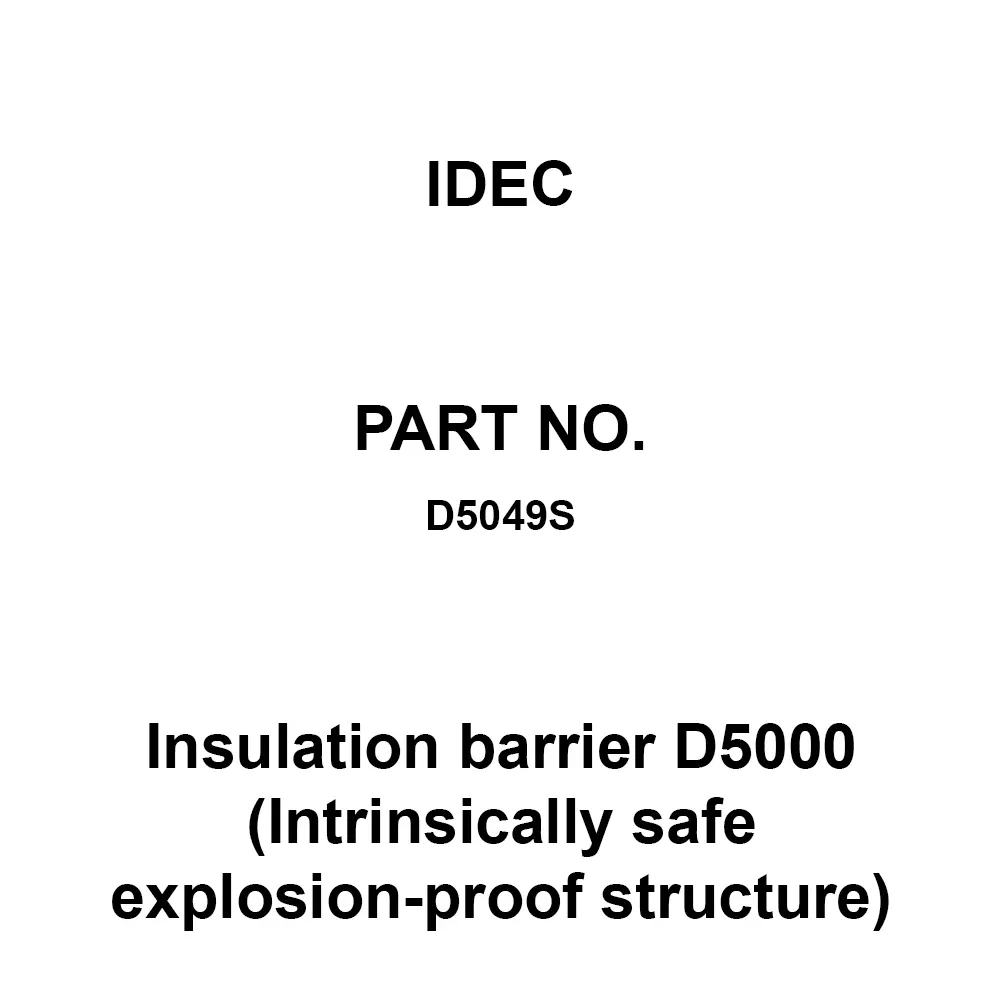 IDEC Insulation Barrier D5000 (Intrinsically Safe Explosion-Proof Structure), D5049S
