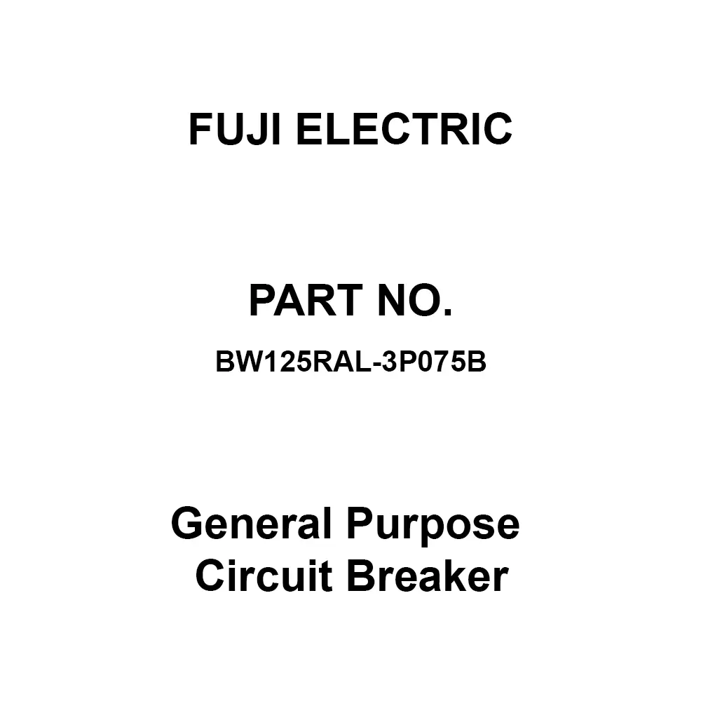Fuji Electric G-TWIN Series General Purpose Circuit Breaker 75 Amp Rated Current 3 Pole, BW125RAL-3P075B