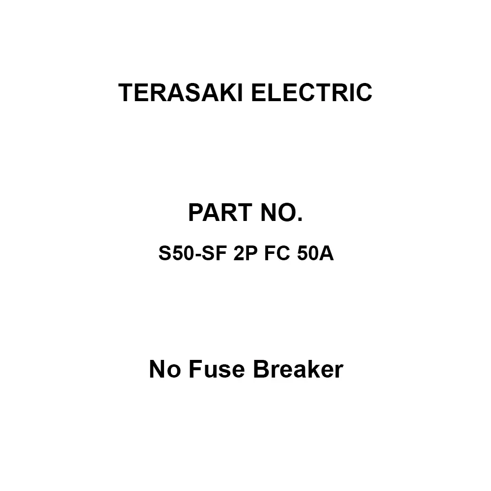 TERASAKI ELECTRIC No Fuse Breaker 2 Pole 50 Amp Rated Current, S50-SF 2P FC 50A