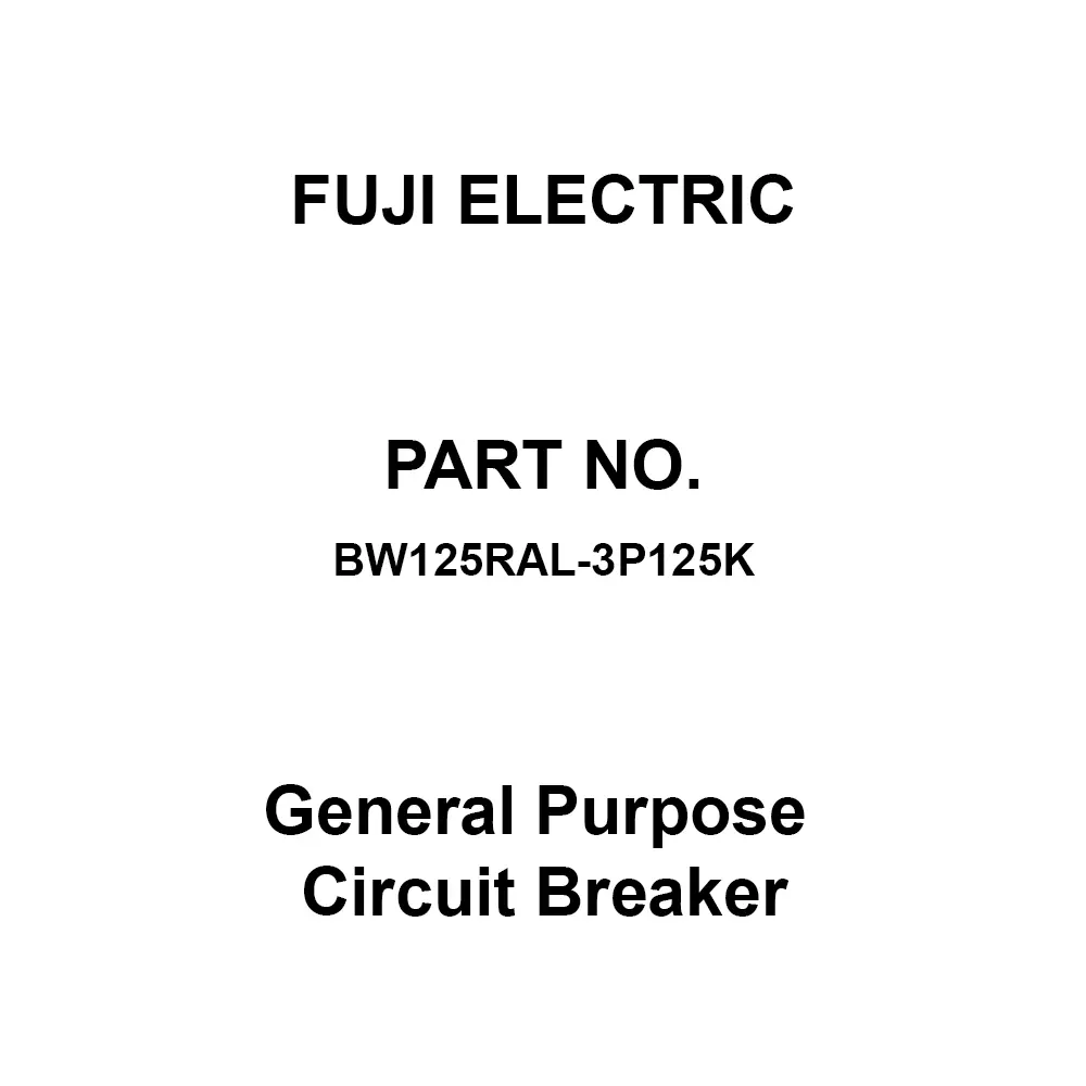 Fuji Electric G-TWIN Series General Purpose Circuit Breaker 125 Amp Rated Current 3 Pole, BW125RAL-3P125K