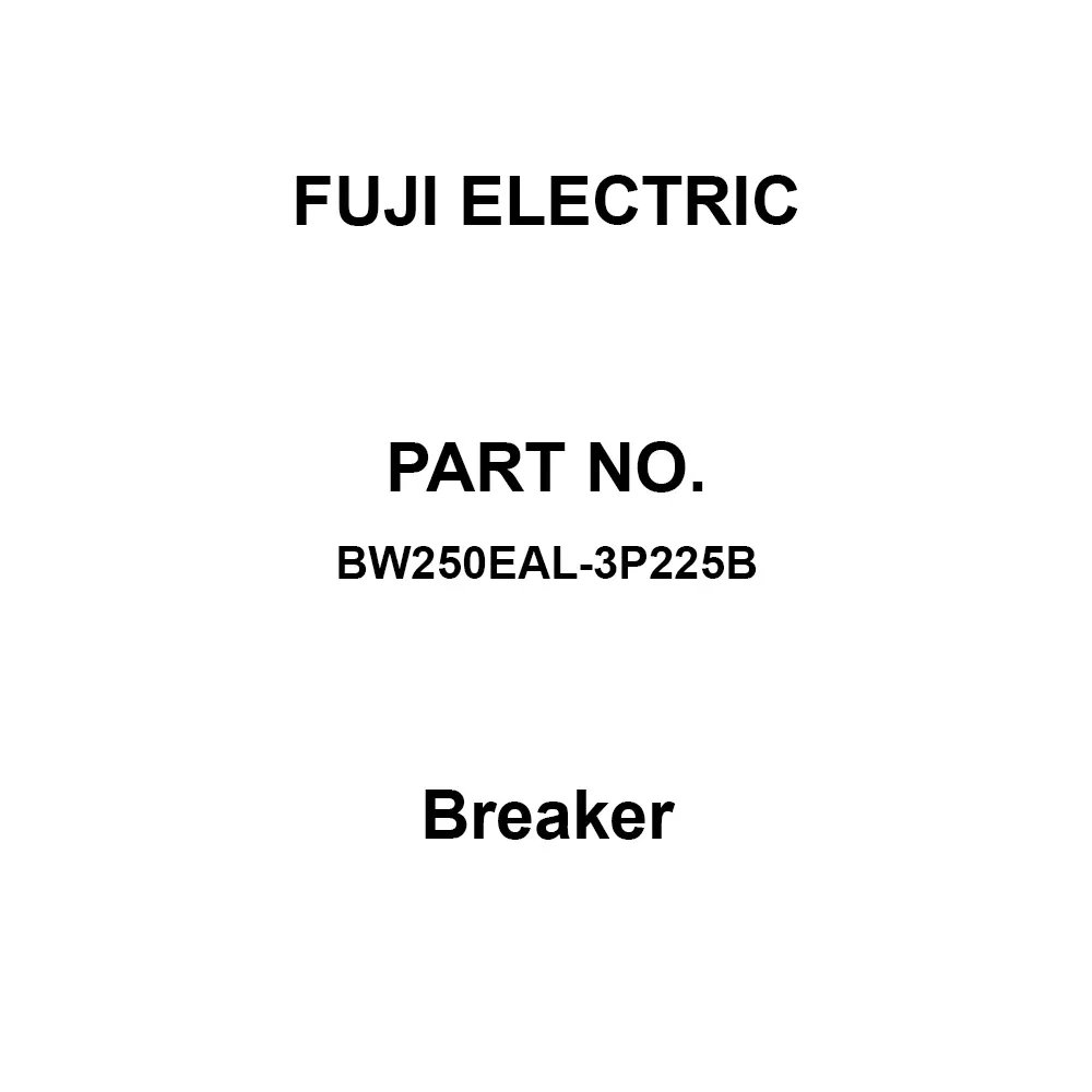 Fuji Electric Breaker 225 Amp Rated Current, BW250EAL-3P225B
