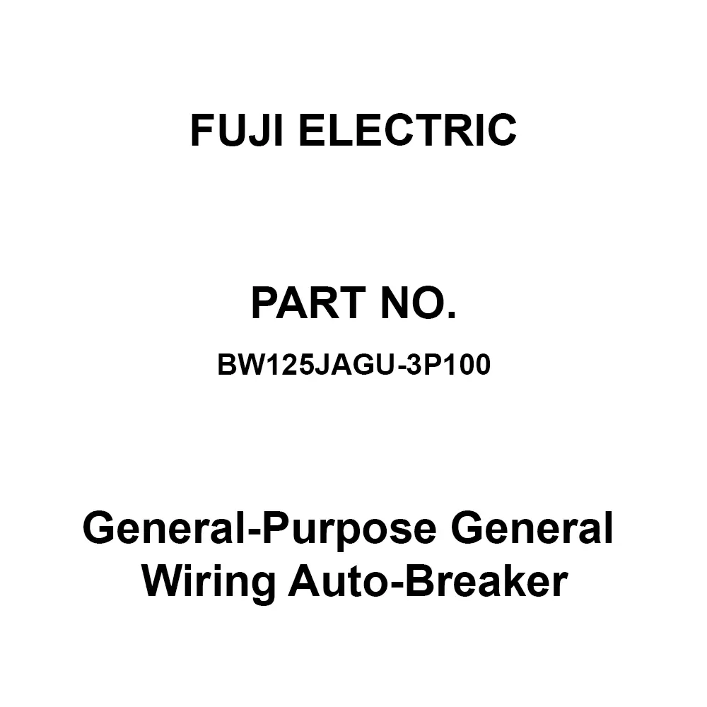 Fuji Electric G-TWIN General-Purpose General Wiring Auto-Breaker 100 Amp Rated Current 3 Pole, BW125JAGU-3P100
