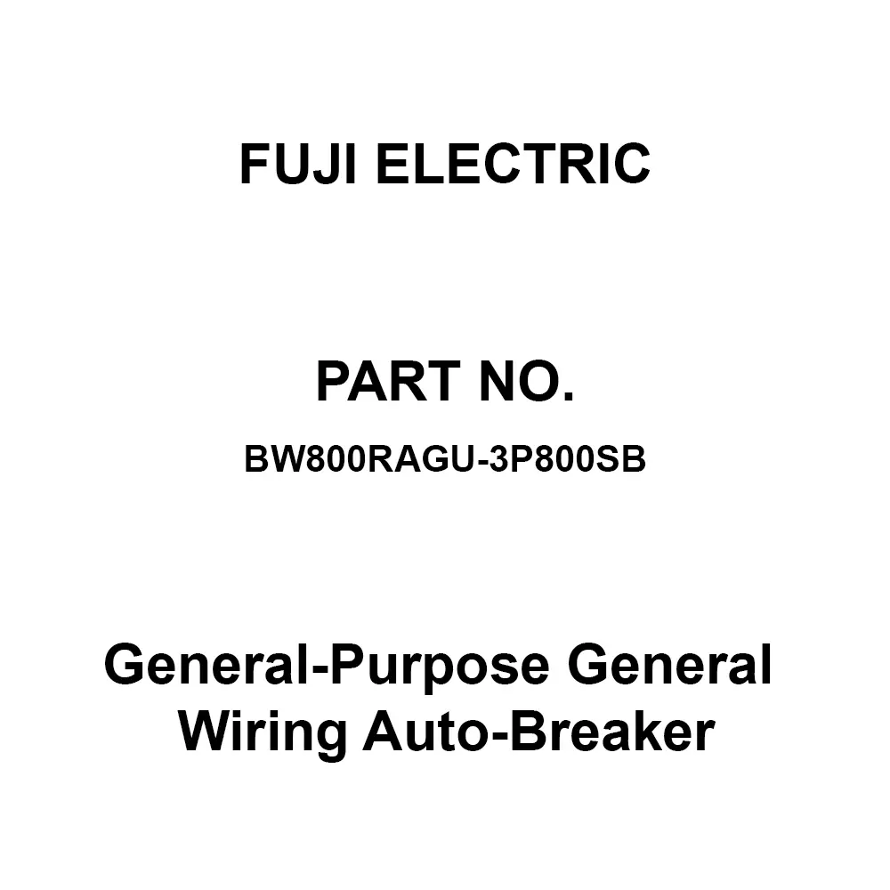 Fuji Electric G-TWIN General-Purpose General Wiring Auto-Breaker 800 Amp Rated Current 3 Pole, BW800RAGU-3P800SB