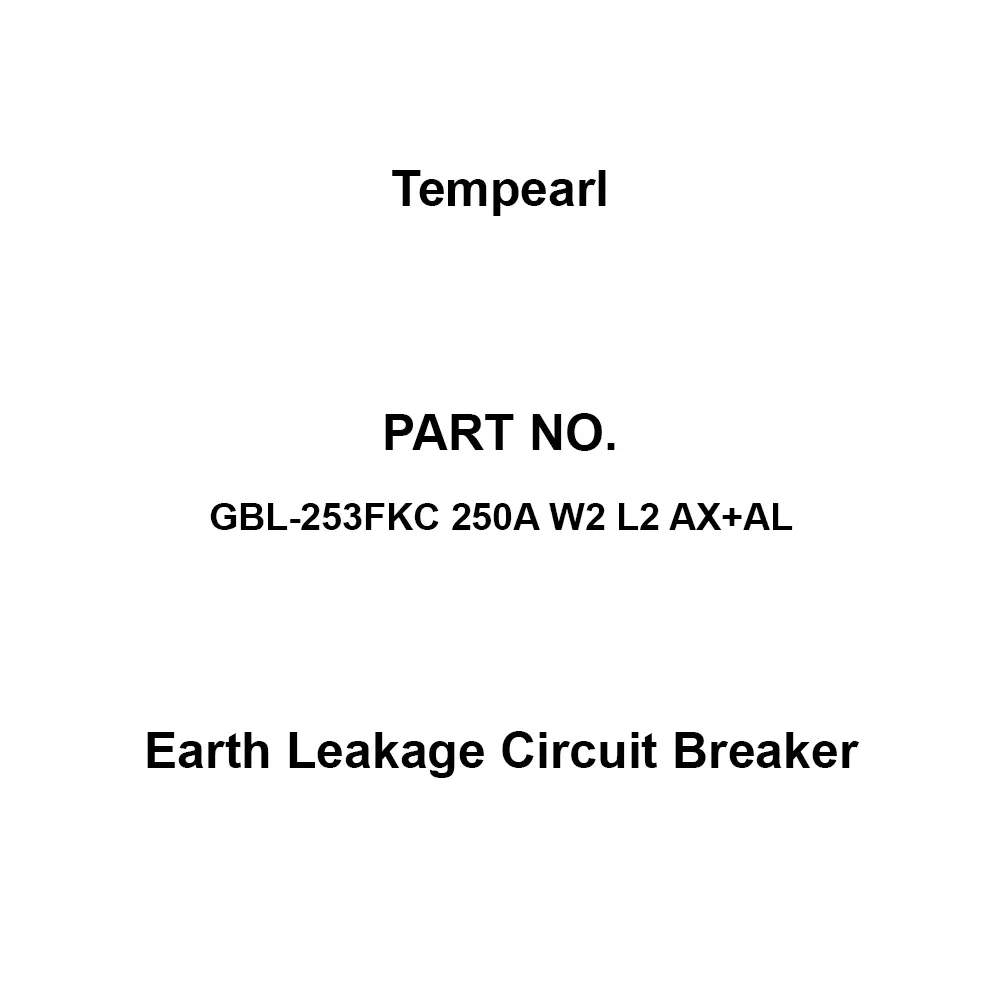 Tempearl Surface Type Earth Leakage Circuit Breaker 3P3E, GBL-253FKC 250A W2 L2 AX+AL