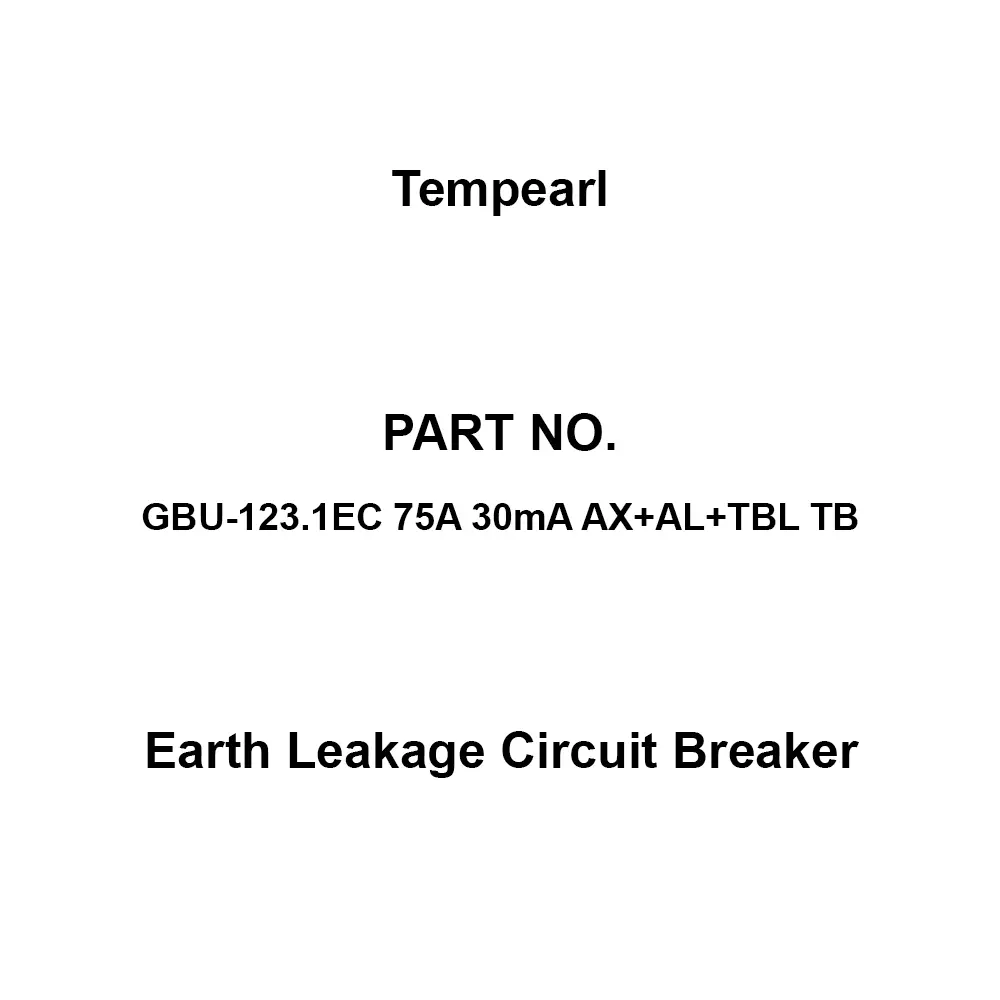 Tempearl Surface Type Earth Leakage Circuit Breaker 3P3E, GBU-123.1EC 75A 30mA AX+AL+TBL TB