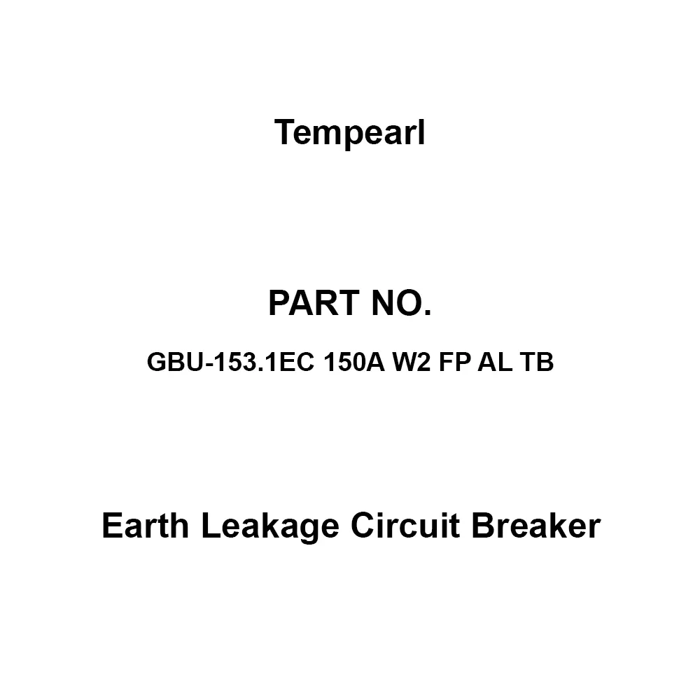 Tempearl Embedded Type Earth Leakage Circuit Breaker 3P3E, GBU-153.1EC 150A W2 FP AL TB